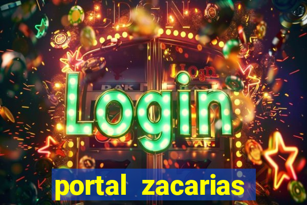 portal zacarias mais de 18